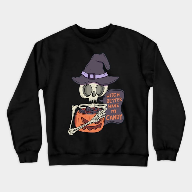 Witch better have my candy Crewneck Sweatshirt by Jess Adams